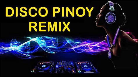 PINOY DISCO REMIX .